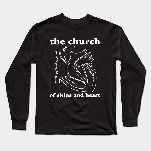 The Church of Skins and Heart Long Sleeve T-Shirt by innerspaceboy